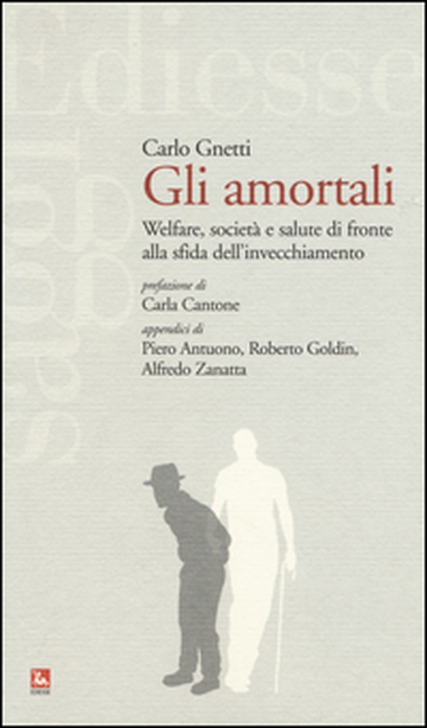 Gli amortali. Welfare, società e salute di fronte alla sfida dell'invecchiamento - Librerie.coop Gli amortali. Welfare, società e salute di fronte alla sfida dell'invecchiamento - Librerie.coop