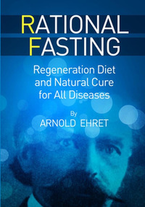 Rational fasting. Regeneration diet and natural cure for all diseases - Librerie.coop Rational fasting. Regeneration diet and natural cure for all diseases - Librerie.coop