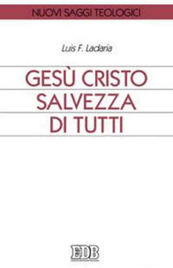 Gesù Cristo salvezza di tutti - Librerie.coop Gesù Cristo salvezza di tutti - Librerie.coop