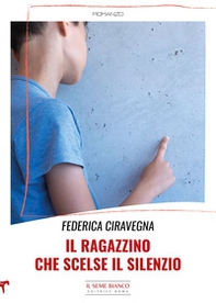 Il ragazzino che scelse il silenzio - Librerie.coop