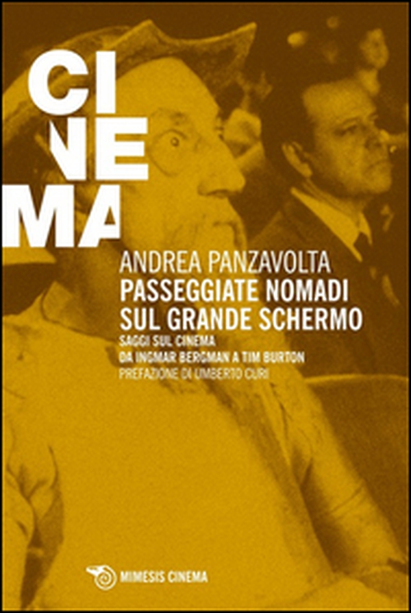 Passeggiate nomadi sul grande schermo. Saggio sul grande schermo da Ingmar Bergman a Tim Burton - Librerie.coop