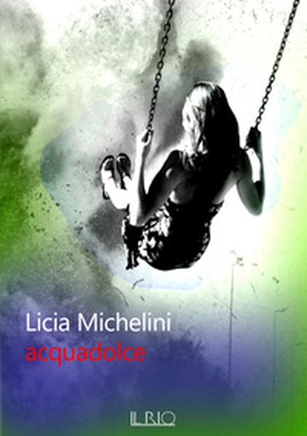 Acquadolce - Librerie.coop Acquadolce - Librerie.coop