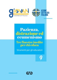 Pazienza, distrazione ed ecumenismo. Tra finestre inedite per chi educa - Librerie.coop