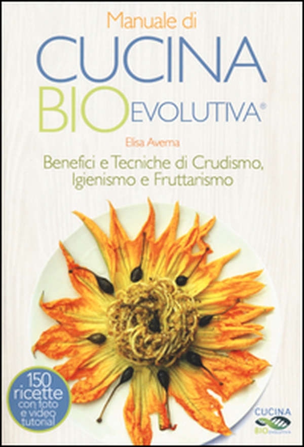 Manuale di cucina bioevolutiva. Benefici e tecniche di crudismo, igienismo e fruttarismo - Librerie.coop Manuale di cucina bioevolutiva. Benefici e tecniche di crudismo, igienismo e fruttarismo - Librerie.coop