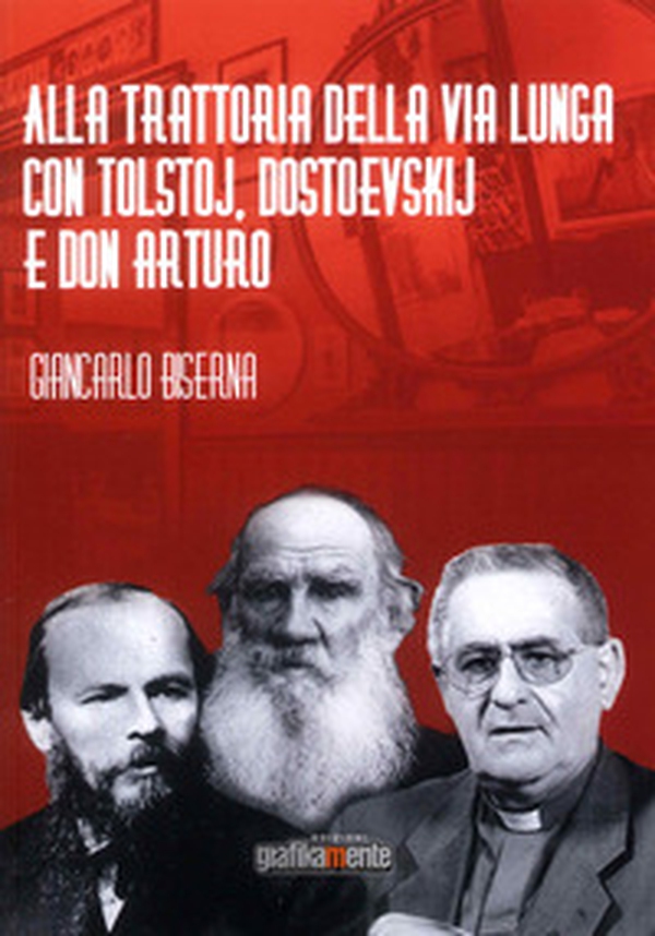 Alla trattoria della Via Lunga con Tolstoj, Dostoevskij e Don Arturo - Librerie.coop Alla trattoria della Via Lunga con Tolstoj, Dostoevskij e Don Arturo - Librerie.coop