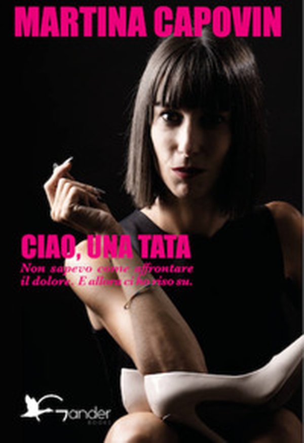 Ciao, una tata. Non sapevo come affrontare il dolore. E allora ci ho riso su - Librerie.coop Ciao, una tata. Non sapevo come affrontare il dolore. E allora ci ho riso su - Librerie.coop