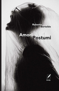 Amori postumi - Librerie.coop