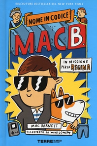 In missione per la regina. Nome in codice Mac B. - Librerie.coop In missione per la regina. Nome in codice Mac B. - Librerie.coop
