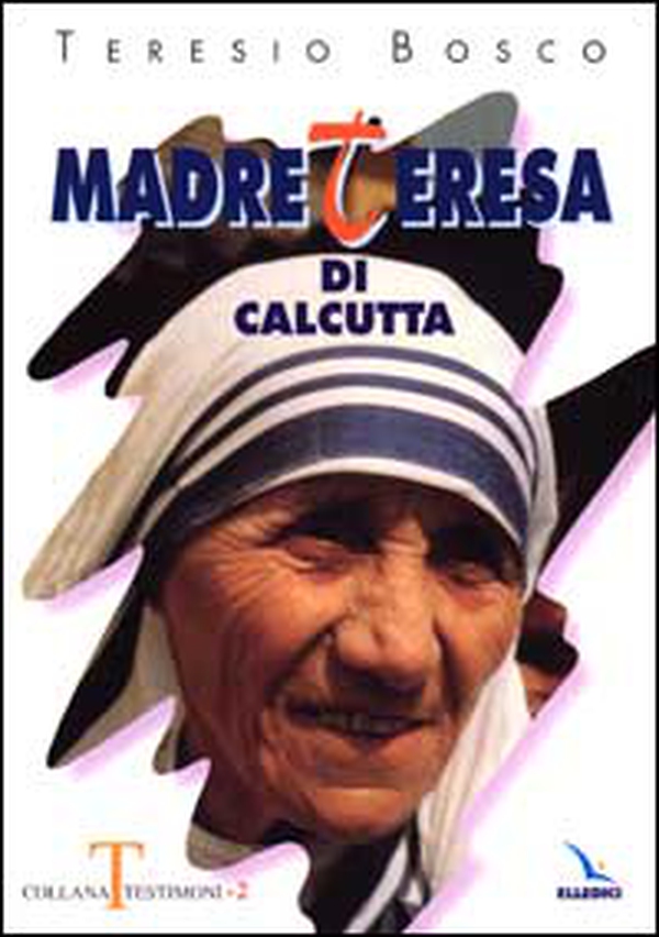 Madre Teresa di Calcutta - Librerie.coop Madre Teresa di Calcutta - Librerie.coop