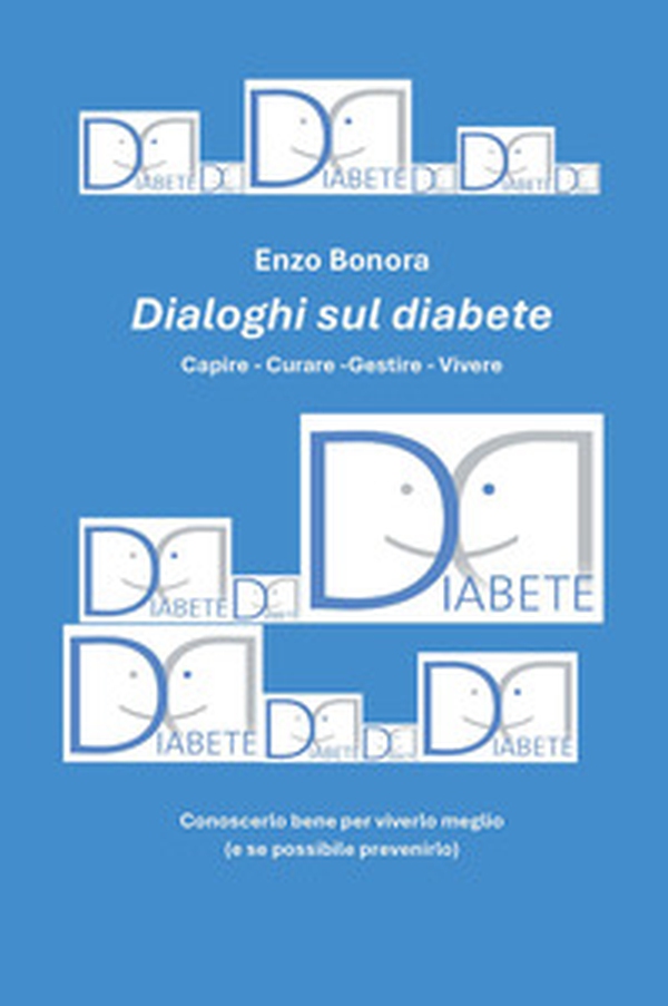 Dialoghi sul diabete. Capire, curare, gestire, vivere - Librerie.coop