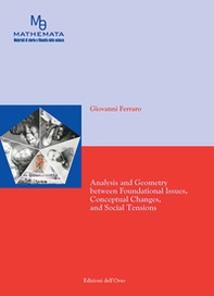 Analysis and geometry between foundational issues, conceptual changes, and social tensions - Librerie.coop