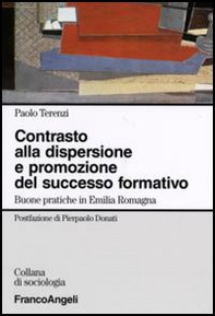 Contrasto alla dispersione e promozione del successo formativo. Buone pratiche in Emilia-Romagna - Librerie.coop