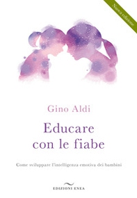 Educare con le fiabe. Come sviluppare l'intelligenza emotiva dei bambini - Librerie.coop