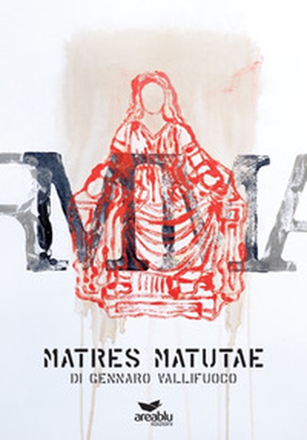 Matres matutae di Gennaro Vallifuoco - Librerie.coop Matres matutae di Gennaro Vallifuoco - Librerie.coop