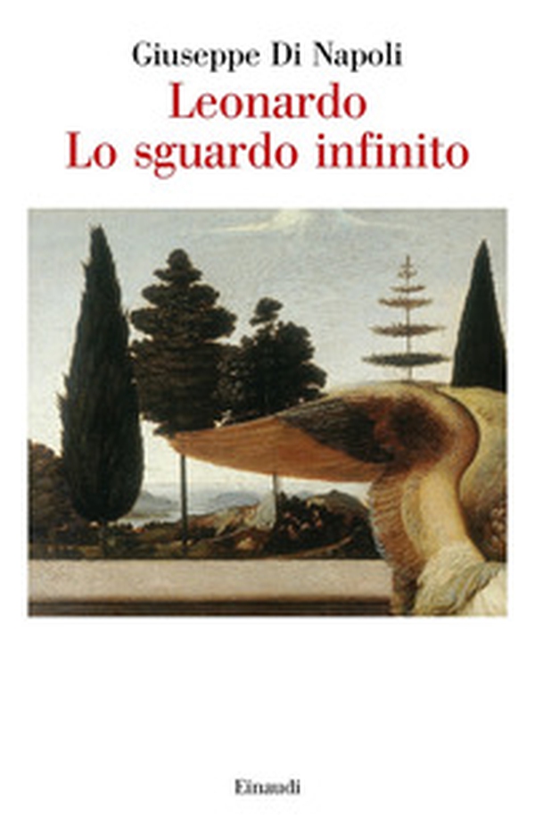 Leonardo. Lo sguardo infinito - Librerie.coop Leonardo. Lo sguardo infinito - Librerie.coop