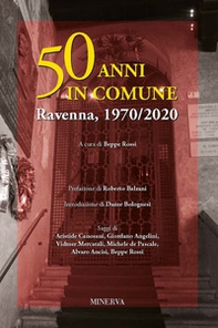 50 anni in comune. Ravenna, 1970-2020 - Librerie.coop