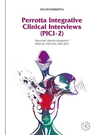 Perrotta Integrative Clinical Interviews (PICI-2). «Interviste cliniche integrative» (PICI-2C, PICI-2TA, PICI-2FT) - Librerie.coop