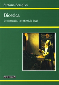 Bioetica. Le domande, i conflitti, le leggi - Librerie.coop