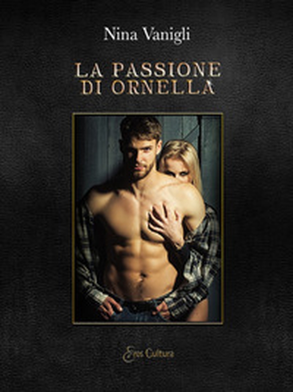 La passione di Ornella - Librerie.coop La passione di Ornella - Librerie.coop