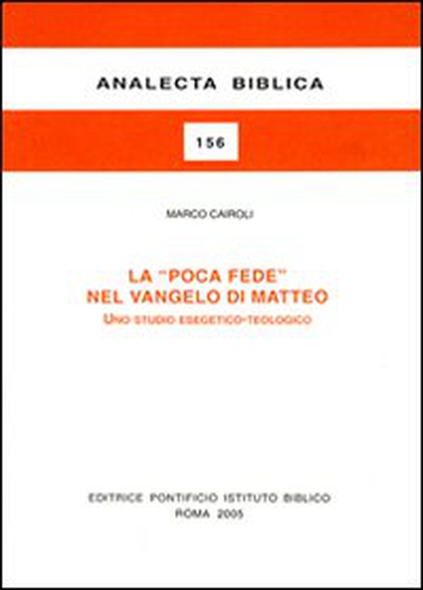 La poca fede nel Vangelo di Matteo. Uno studio esegetico-teologico - Librerie.coop La poca fede nel Vangelo di Matteo. Uno studio esegetico-teologico - Librerie.coop
