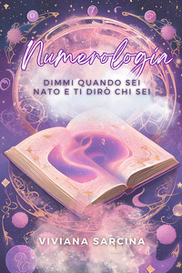 Numerologia. Dimmi quando sei nato e ti dirò chi sei - Librerie.coop Numerologia. Dimmi quando sei nato e ti dirò chi sei - Librerie.coop
