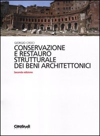 Conservazione e restauro strutturale dei beni architettonici - Librerie.coop