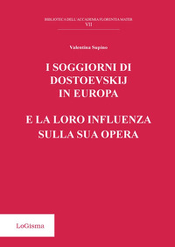 I soggiorni di Dostoevskij in Europa e la loro influenza sulla sua opera - Librerie.coop I soggiorni di Dostoevskij in Europa e la loro influenza sulla sua opera - Librerie.coop