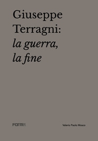 Giuseppe Terragni: la guerra, la fine - Librerie.coop