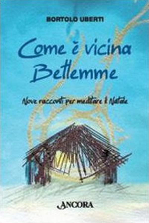 Com'è vicina Betlemme. Nove racconti per meditare il Natale - Librerie.coop Com'è vicina Betlemme. Nove racconti per meditare il Natale - Librerie.coop