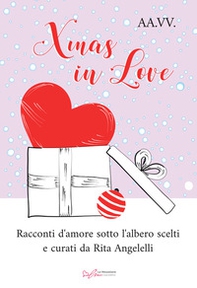 Xmas in love. Racconti d'amore sotto l'albero - Librerie.coop