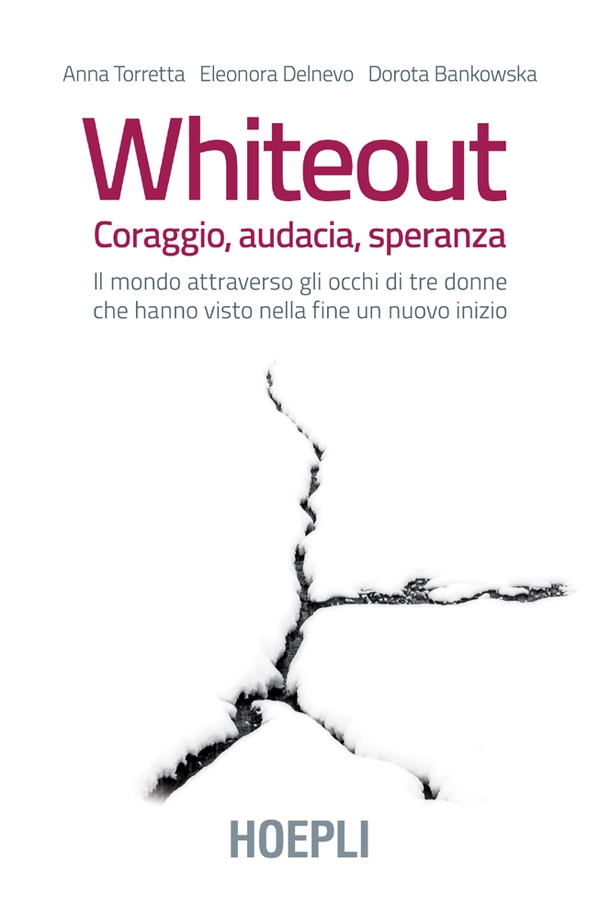 Whiteout. Coraggio, audacia, speranza - Librerie.coop Whiteout. Coraggio, audacia, speranza - Librerie.coop
