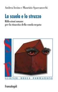La scuola e lo struzzo. Riflessioni umane per la rinascita della scuola negata - Librerie.coop