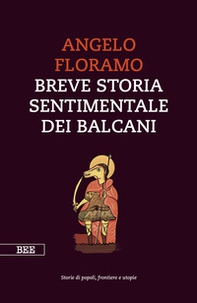 Breve storia sentimentale dei Balcani - Librerie.coop