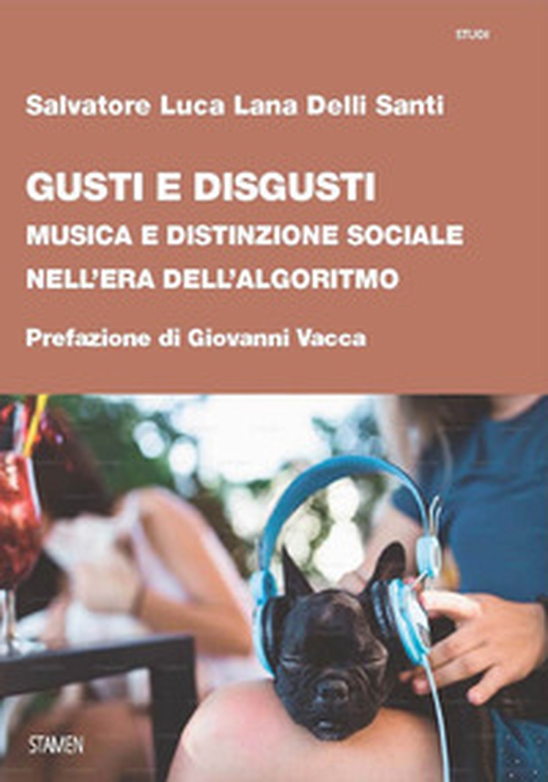 Gusti e disgusti. Musica e distinzione sociale nell'era dell'algoritmo - Librerie.coop