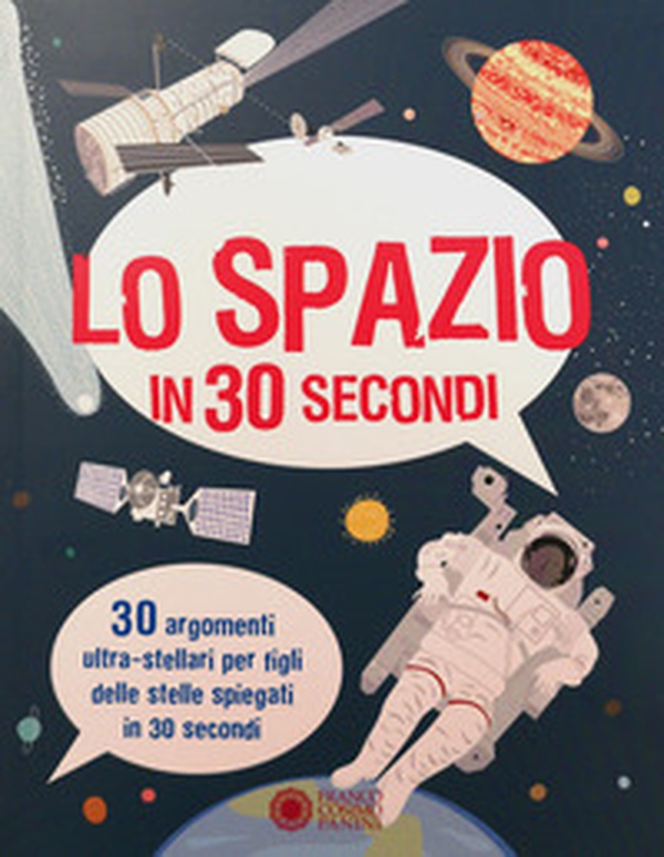 Lo spazio in 30 secondi - Librerie.coop Lo spazio in 30 secondi - Librerie.coop