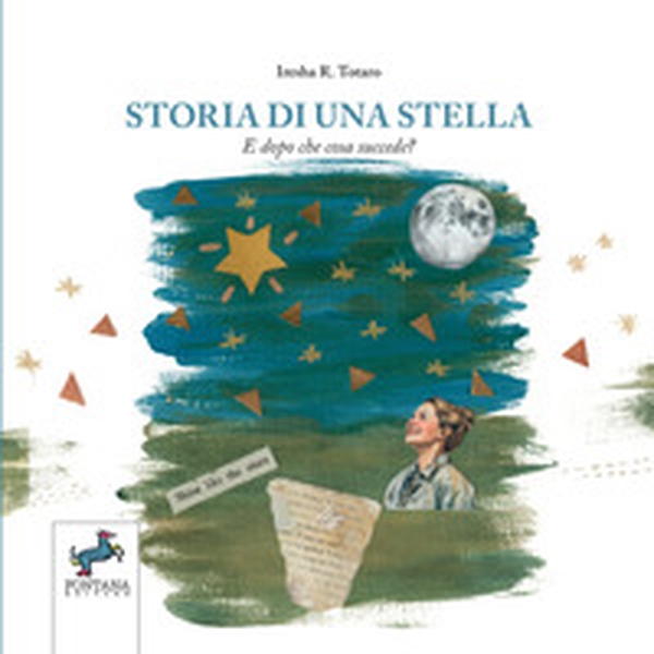 Storia di una stella. E dopo che cosa succede? Un racconto illustrato per accompagnare i bambini nell'incontro con la morte - Librerie.coop