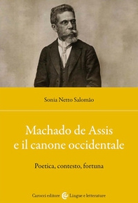 Machado de Assis e il canone occidentale. Poetica, contesto, fortuna - Librerie.coop