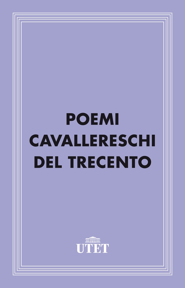 Poemi cavallereschi del Trecento - Librerie.coop Poemi cavallereschi del Trecento - Librerie.coop