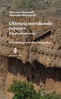 L'Etruria meridionale rupestre. Il periodo estrusco - Librerie.coop