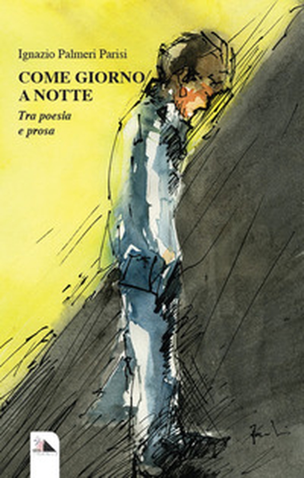 Come giorno a notte. Tra poesia e prosa - Librerie.coop Come giorno a notte. Tra poesia e prosa - Librerie.coop
