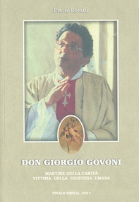 Don Giorgio Govoni. Martire della carità vittima della giustizia umana - Librerie.coop
