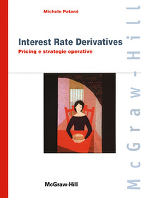 Interest rate derivatives. Pricing e strategie operative - Librerie.coop Interest rate derivatives. Pricing e strategie operative - Librerie.coop