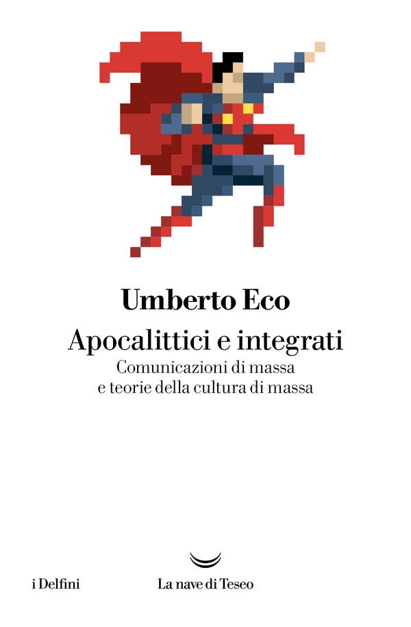 Apocalittici e integrati - Librerie.coop Apocalittici e integrati - Librerie.coop