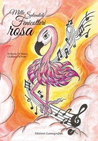 Mille splendidi fenicotteri rosa - Librerie.coop