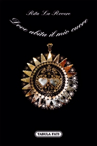 Dove abita il mio cuore - Librerie.coop Dove abita il mio cuore - Librerie.coop