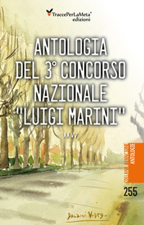 Antologia del 3° concorso nazionale «Luigi Marini» - Librerie.coop Antologia del 3° concorso nazionale «Luigi Marini» - Librerie.coop