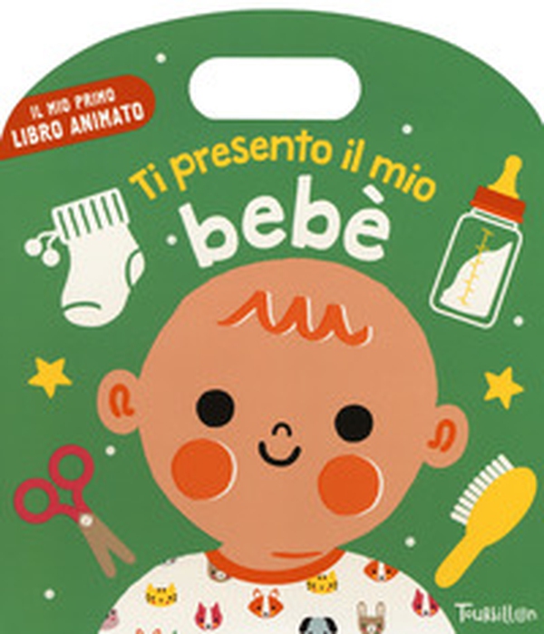Ti presento il mio bebè - Librerie.coop Ti presento il mio bebè - Librerie.coop