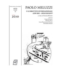 Paolo Meluzzi e il dibattito internazionale. Low rise - high density. Catalogo della mostra (Roma, 21 febbraio-2 marzo 2018) - Librerie.coop