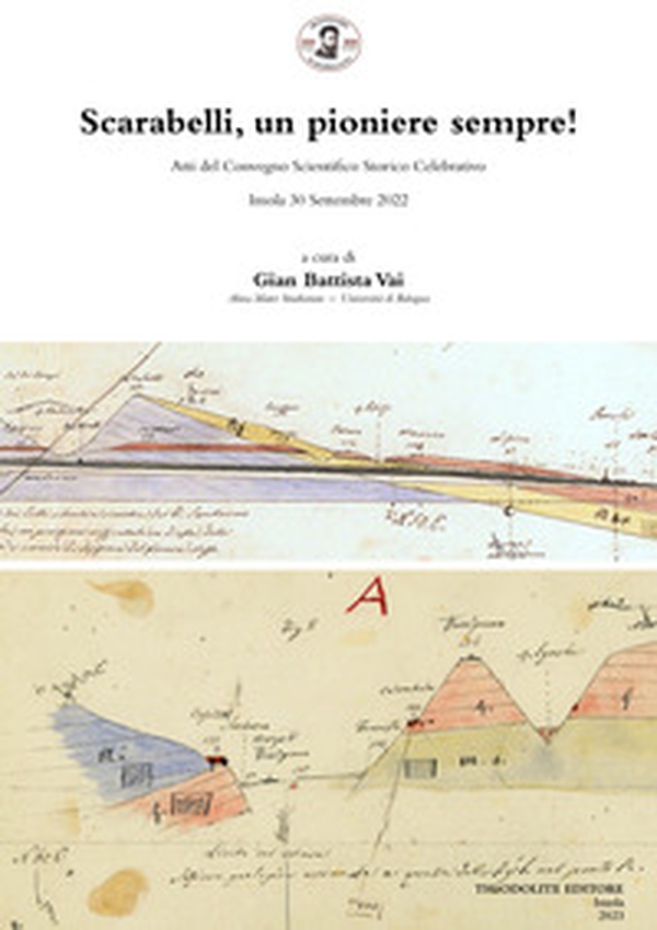 Scarabelli, un pioniere sempre! Atti del Convegno scientificostorico celebrativo (Imola, 30 settembre 2022). Ediz. italiana e inglese - Librerie.coop Scarabelli, un pioniere sempre! Atti del Convegno scientificostorico celebrativo (Imola, 30 settembre 2022). Ediz. italiana e inglese - Librerie.coop