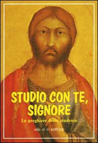 Studio con te, Signore. Le preghiere dello studente - Librerie.coop